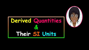 Derived Quantities Explained