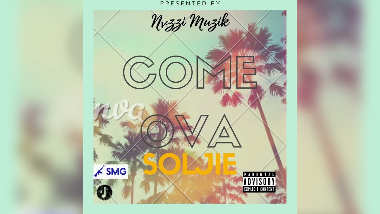 Soljie - Come Ova (Official Audio)