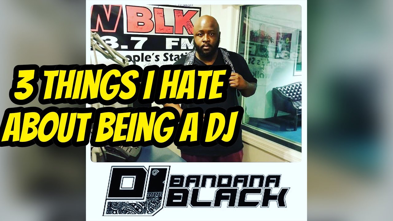 3 THINGS I HATE ABOUT BEING A DJ SMH !!!