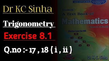 Dr kc sinha ।। 10th class।। Trigonometry exercise 8.1 q.no.17,18(i,ii)