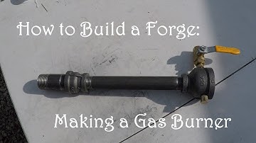 How to Build a Forge: Making a Gas Forge Burner (minimal tools / no welder)