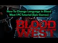How To Change Language in Blood West | PC Tutorial (Epic Games)