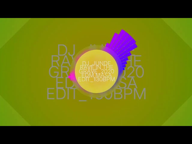 DJ_JUNDE RAVE IN THE GRAVE_2020 EDM MASA EDIT_130BPM