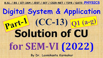 2022-CU-SEM-VI=CC 13_(Digital System & Application)_Part-1(Q.1 a-g)  Previous Year BSc Physics (H)
