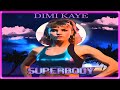 Capture de la vidéo Dimi Kaye - Superbody