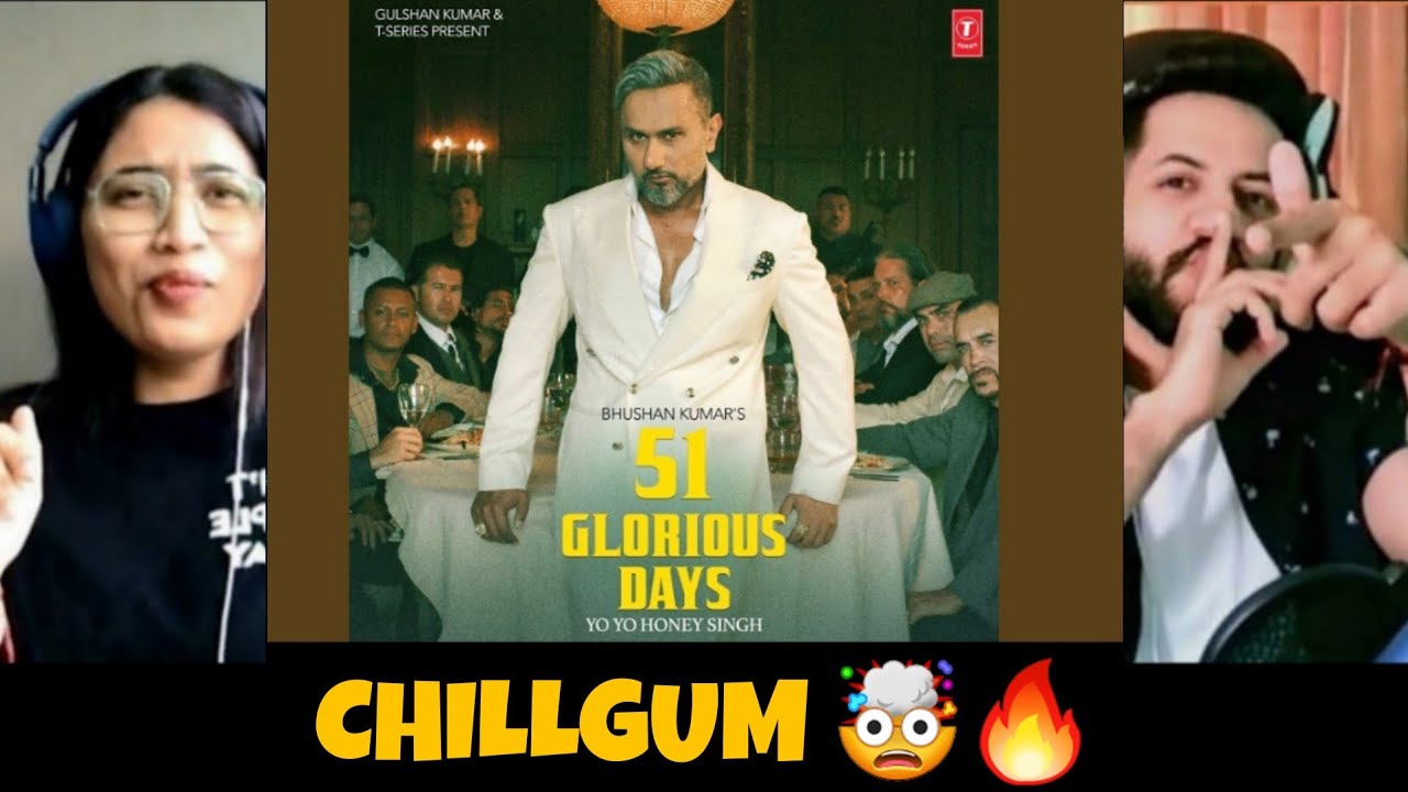Chillgum - Yo Yo Honey Singh | Reaction | 51 Glorious Days | The Tenth Staar