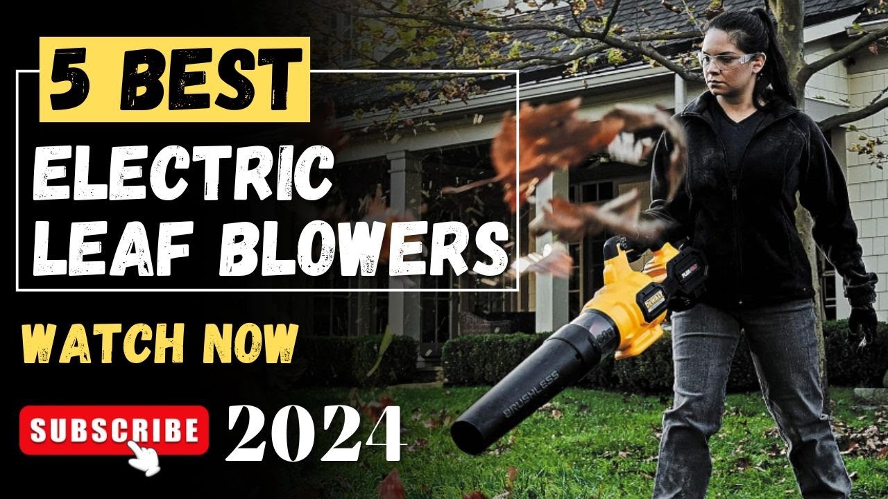The 5 Best Electric Leaf Blowers Of 2024 || Electric Leaf Blowers (Buying Guide)