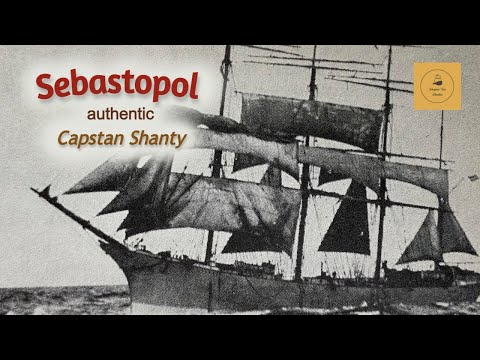 Sebastopol - Capstan Shanty