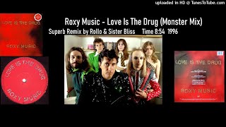 Roxy Music - Love Is The Drug (Rollo &amp; Sister Bliss Monster Mix 1996)