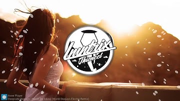 Deepside Deejays - Never Be Alone (World Deejays Electro Remix) ||Jhioneel Lmntrix Music