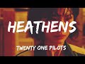 Twenty one plotsheathens lyrics