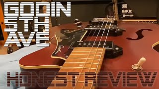 Godin 5th Ave - Kingpin II - First look and Honest Review