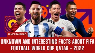 FIFA Football World Cup Qatar 2022 : Unknown and Interesting Facts