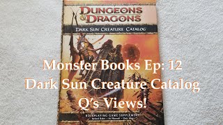 Monster Books Episode: 12 Dark Sun Creature Catalog (4E) Q's Views!