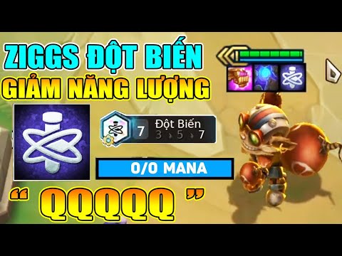 SPAM " QQQQQQQ " NÁT BẢN ĐỒ VỚI ZIGGS + 7 ĐỘT BIẾN GIẢM MANA