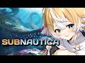 【SUBNAUTICA】Anything can happen for 12H