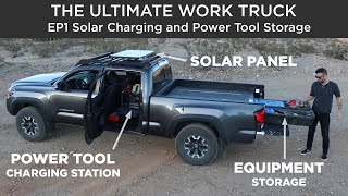 The Ultimate Work Truck | EP1 Solar Charging and Power Tool Storage