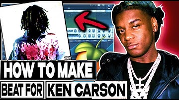 HOW TO MAKE CRAZY BEATS For KEN CARSON | FL studio Tutorial