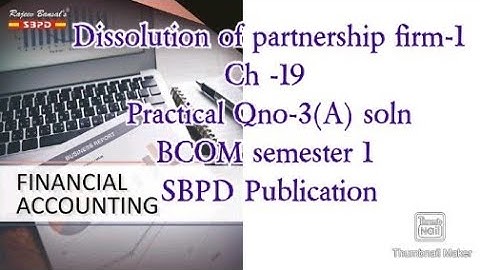 Dissolution of partnership firm-1 ch-19 Practical Qno. 3(A) soln Financial accounting  SBPD