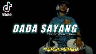 DADA SAYANG Cover Koplo ( Lagu Viral Tik tok Terbaru )
