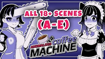 THE GUIDE ALL 18+ SCENES | ГАЙД ВСЕ СЦЕНЫ Anomalous Coffee Machine (Steam vesion) | Часть первая