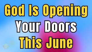 POWERFUL JUNE PRAYER | Open Doors, Blessings, Divine Favour & Breakthroughs