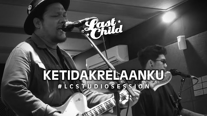 Last Child - Ketidakrelaanku // Last Child Studio Session