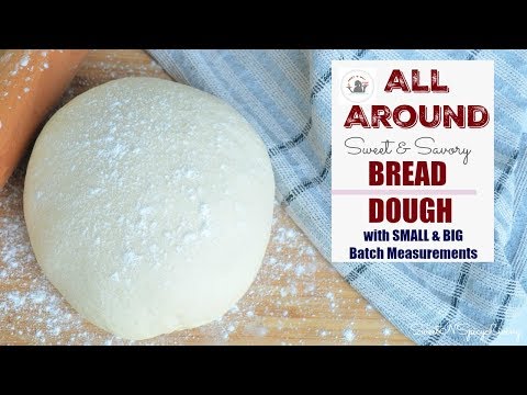 Basic All Around Bread Dough Recipe Sweet and Savory (EP# 45)