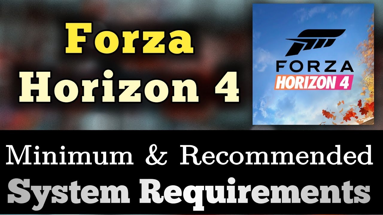 Forza Horizon 4's system requirements are the same as Forza