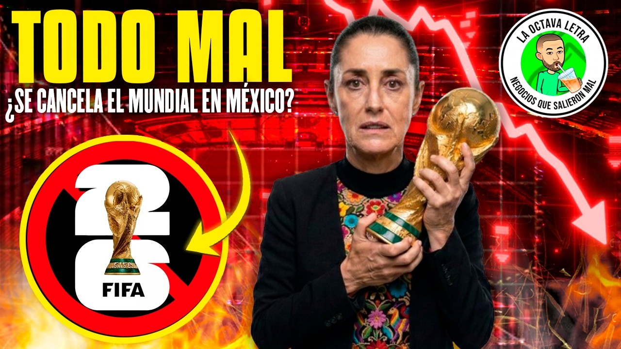 ¡SE ARRUINÓ EL GRAN NEGOCIO DE MÉXICO! ¿FIFA CANCELA EL MUNDIAL? NEGOCIOS QUE SALIERON MAL