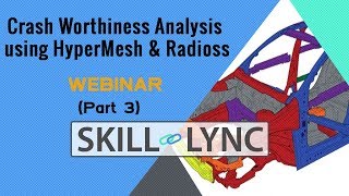 Crash Worthiness Analysis using HyperMesh&Radioss (PART 3)|Skill-Lync