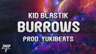 Kid Blastik - Burrows (prod. YUKiBeats)