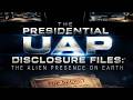 The Presidential UAP Disclosure Files: The Alien Presence on Earth | Official Trailer