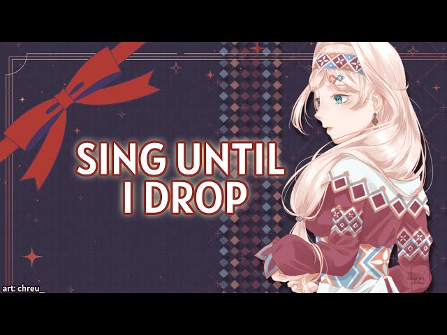 【SINGING STREAM】Sing Until I Drop【Layla Alstroemeria】のサムネイル