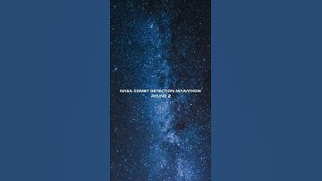 🔭☄️NASA Comet Detection Marathon Round 2🛰👩‍🚀