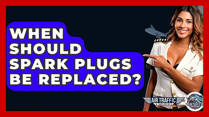 When Should Spark Plugs Be Replaced? - Air Traffic Insider