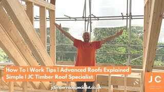 how to | work tips | advanced roofs explained simple | jc timber roof specialist