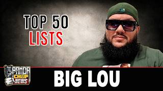 Big Lou CALLS OUT Top 50 Rappers Lists! (Part 11)