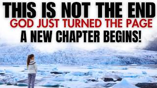 God Is Turning the Page in Your Life | A New Chapter Is About to Begin!