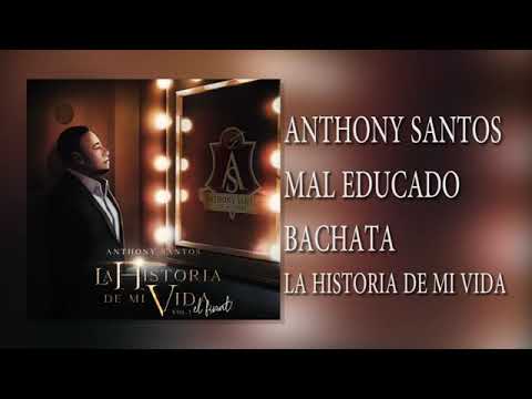 Anthony Santos - Mal Educado (Bachata)