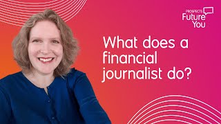 How to become a financial journalist: What it’s really like to build a career in journalism