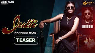 Jutti [TEASER] Manpreet Hans | New Punjabi Songs 2024 | Vicky Filmz