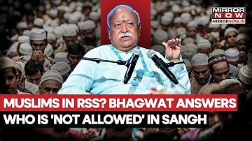 Muslims In RSS? Chief Mohan Bhagwat Answers Who Is 