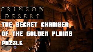 The Secret Chamber of The Golden Plains | Crimson Desert