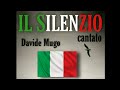 Il Silenzio  Cantato in italiano. Davide Mugo. #ilsilenzio #caduti #ilsilenziocantato #davidemugo