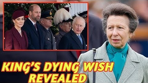 Prince William BREAKS DOWN in Tears! Princess Anne Reveals King’s FINAL WISH – SHOCKING Truth!