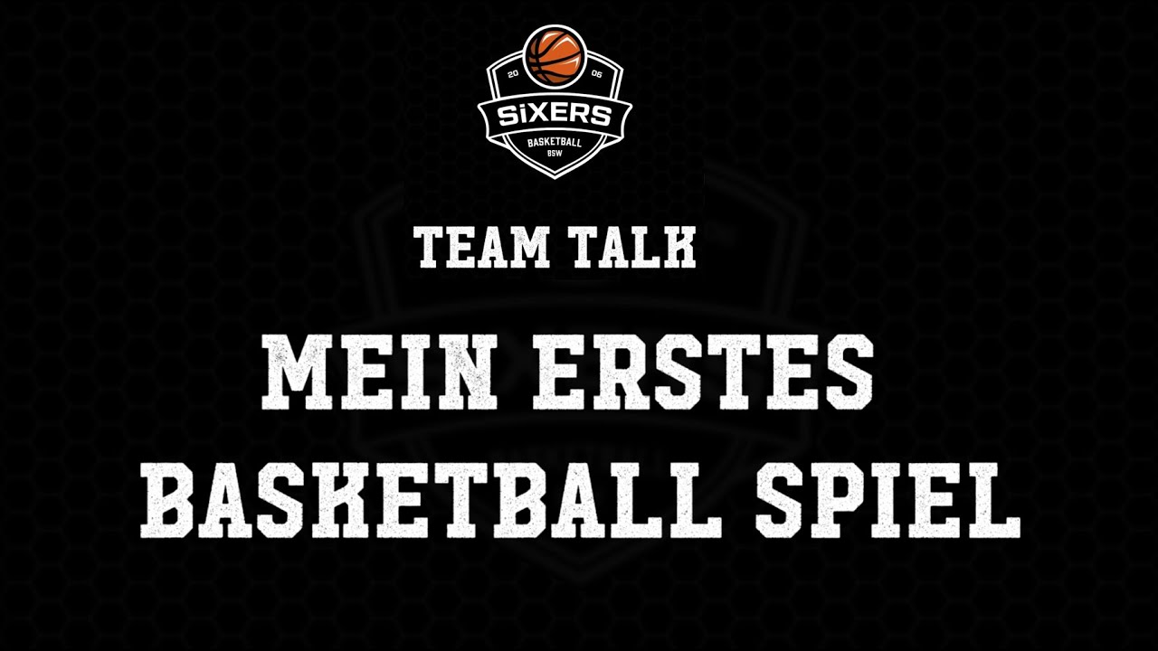 Sixers Team Talk #1 Mein erstes Basketballspiel