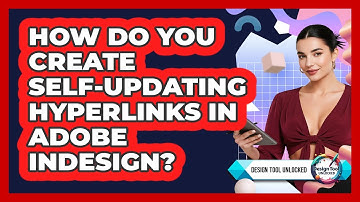 How Do You Create Self-updating Hyperlinks In Adobe InDesign? - Design Tool Unlocked