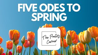 Five Odes To Spring #springpoetry #thepoetrycorner #poetry #poems Details