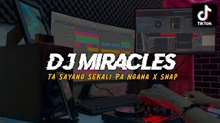 Dj Old Miracles X TaSayang Sekali Pa Ngana X Snap_Slow Beat Adem - DJ SANTUY